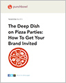 The Deep Dish On Pizza Parties: How To Get Your Brand Invited
